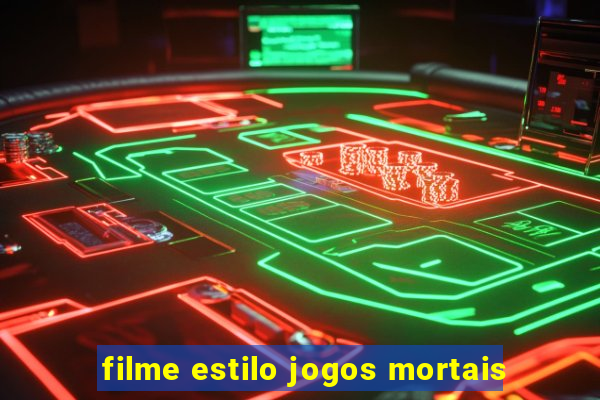 filme estilo jogos mortais